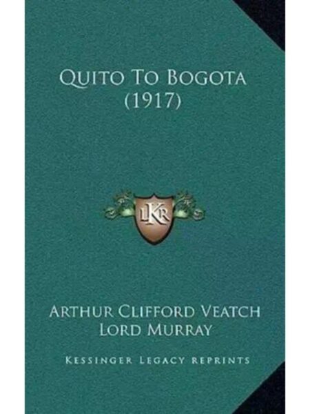 QUITO TO BOGOTA 1917