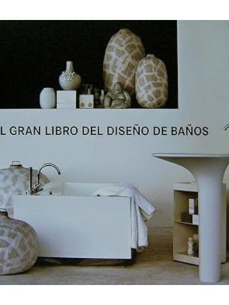 EL GRAN LIBRO DEL DISEÑO DE BAÑOS