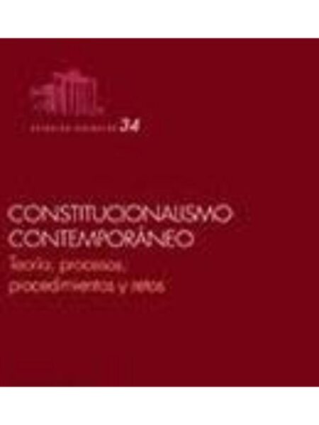 CONSTITUCIONALISMO CONTEMPORANEO TEORÍA PROCESOS