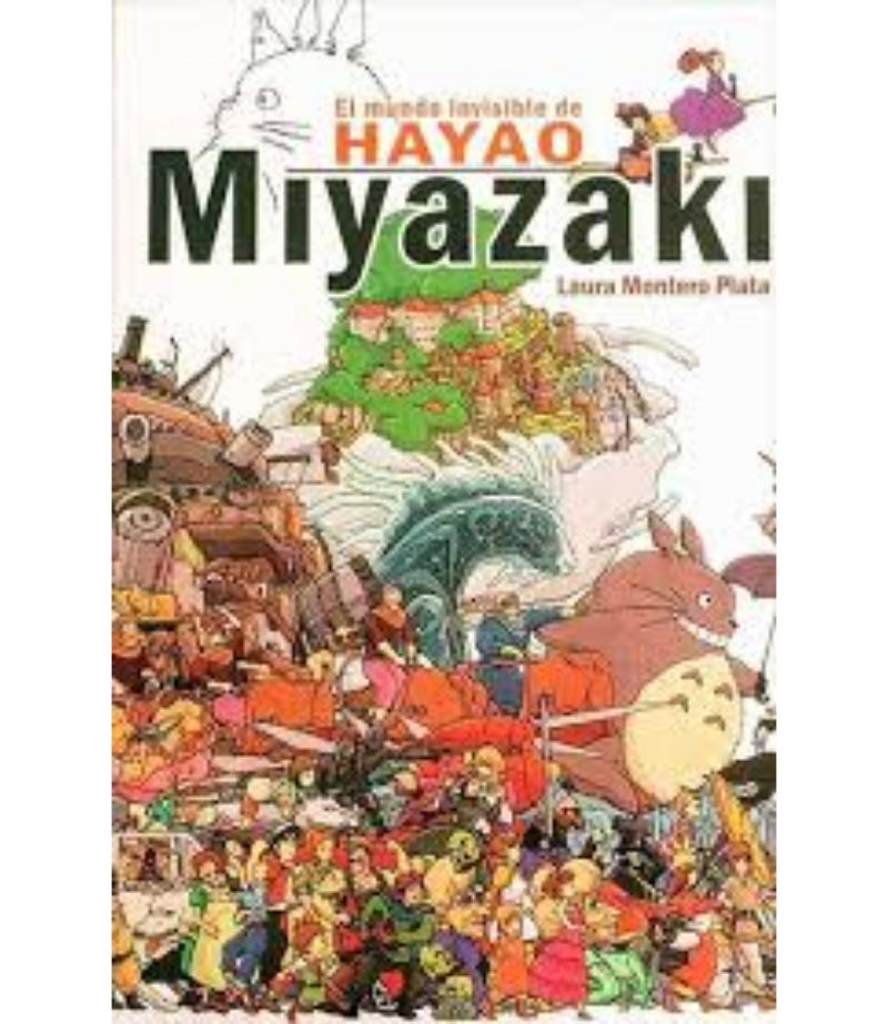 MUNDO INVISIBLE DE HAYAO MIYAZAKI, EL