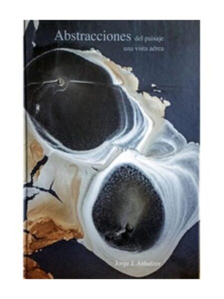 ABSTRACIONES DEL PAISAJE UNA VISTA AÉREA