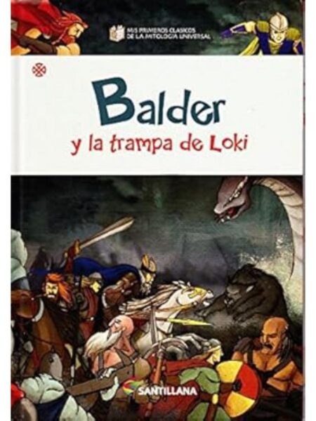 BALDER Y LA TRAMPA DE LOKI -MIS PRIMEROS CLÁSICOS DE LA MITOLOGÍA UNIVERSAL-