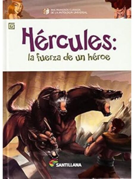 HÉRCULES: LA FUERZA DE UN HEROE -MIS PRIMEROS CLÁSICOS DE LA MITOLOGÍA UNIVERSAL-
