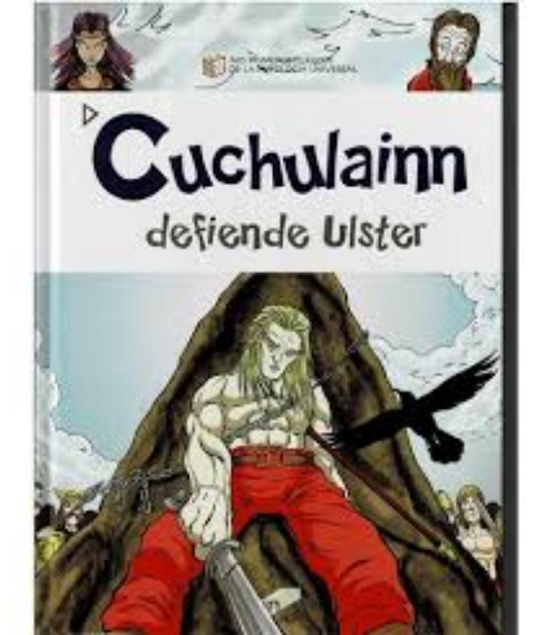 CUCHULAINN DEFIENDE ULSTER -MIS PRIMEROS CLÁSICOS DE LA MITOLOGÍA UNIVERSAL-