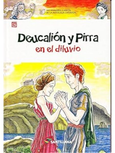 DEUCALIÓN Y PIRRA EN EL DILUVIO -MIS PRIMEROS CLÁSICOS DE LA MITOLOGÍA UNIVERSAL-