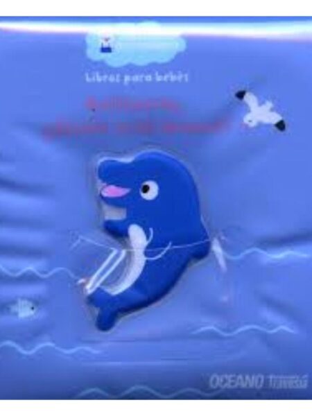 DÓNDE ESTÁ MAMÁ, LIBROS PARA LA TINA, DELFINCITO