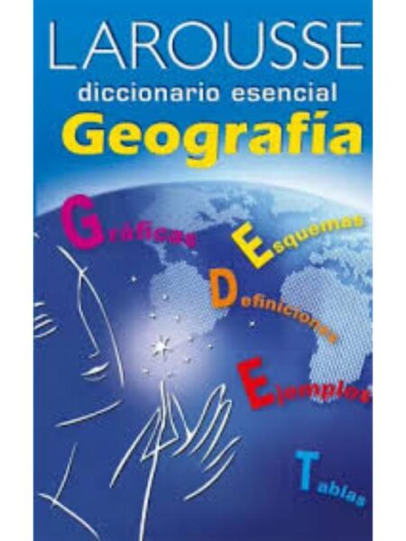 DICCIONARIO ESENCIAL DE GEOGRAFÍA