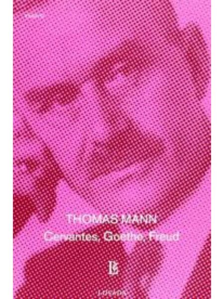 CERVANTES GOETHER FREUD