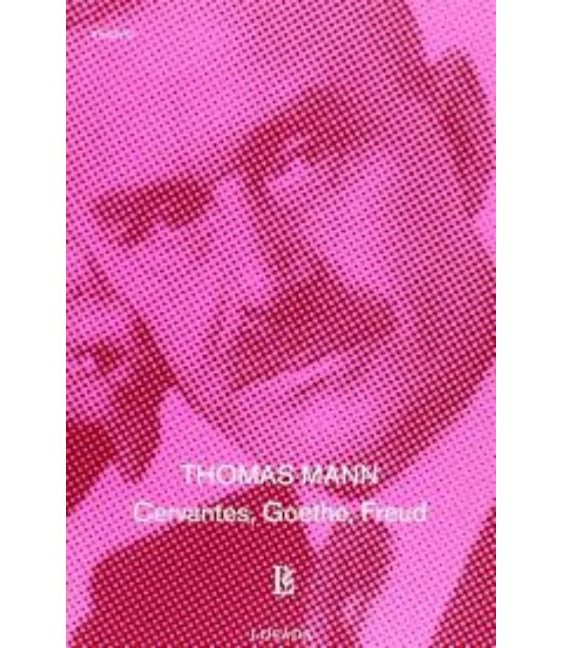 CERVANTES GOETHER FREUD
