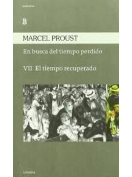 EN BUSCA DEL TIEMPO PERDIDO VII EL TIEMPO RECUPERADO