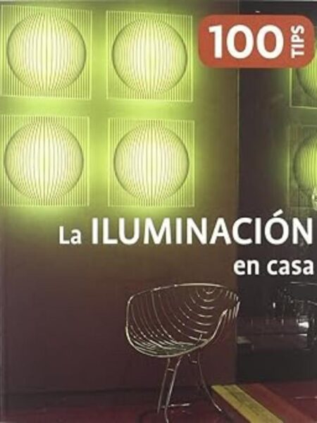 LA ILUMINACIÓN EN CASA -100 TIPS-