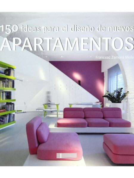 150 IDEAS PARA EL DISEÑO DE NUEVOS APARTAMENTOS -TD-