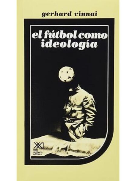 FÚTBOL COMO IDELOGÍA, EL