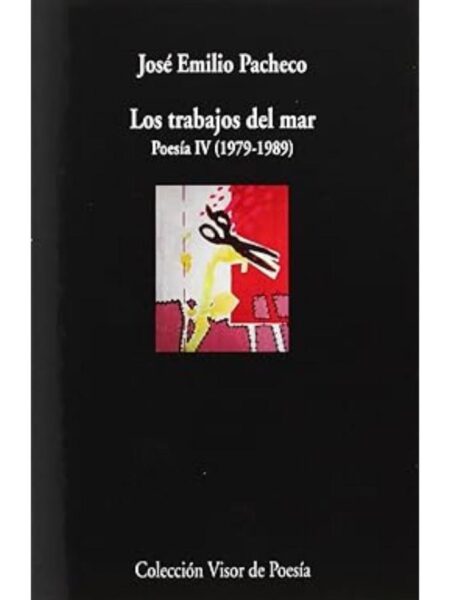 TRABAJOS DEL MAR, LOS POESÍA IV (1979-1989)