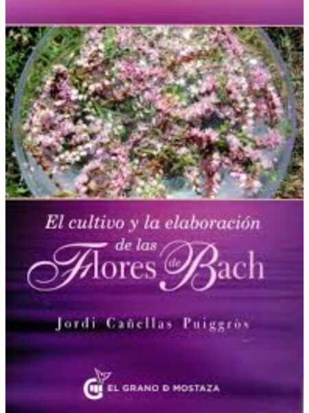 CULTIVO Y ELBORACIÓN DE LAS FLORES DE BACH