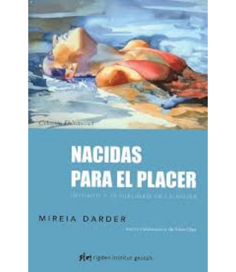 NACIDAS PARA EL PLACER, INSTINTO Y SEXUALIDAD EN LA MUJER