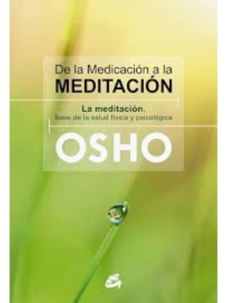 DE LA MEDICACIÓN A LA MEDITACIÓN