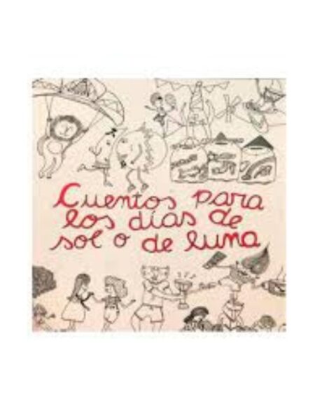 CUENTOS PARA LOS DIAS DE SOL O DE LUNA