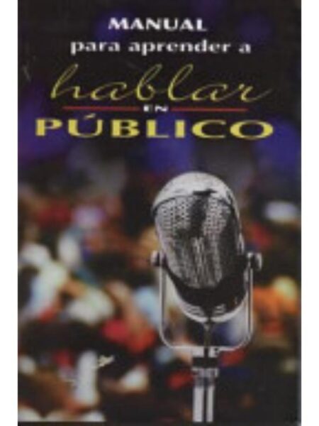MANUAL PARA APRENDER HABLAR EN PÚBLICO