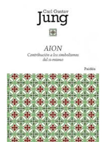 AION: CONTRIBUCIÓN A LOS SIMBOLISMOS DEL SI-MISMO