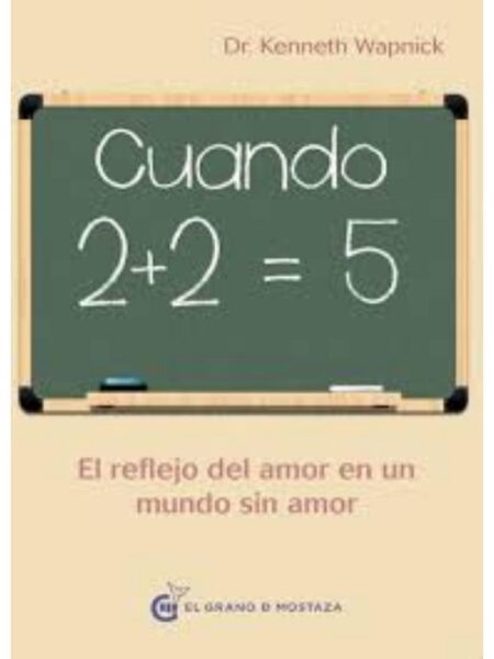 CUANDO 2+2=5, EL REFLEJO DEL AMOR EN UN MUNDO SIN AMOR