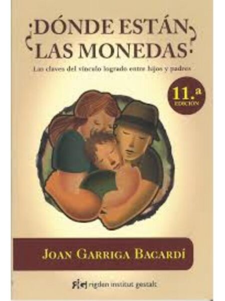 ¿DÓNDE ESTÁN LAS MONEDAS?, LAS CLAVES DEL VÍNCULO LOGRADO ENTRE HIJOS Y PADRES