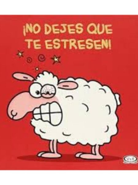 NO DEJES QUE TE ESTRESEN