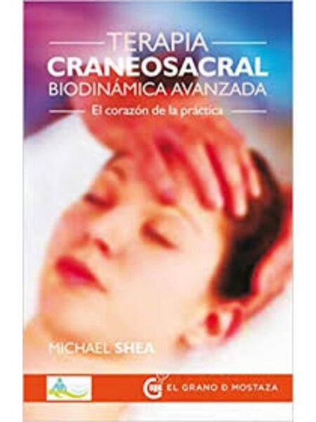 TERAPIA CRANEOSACARL BIODIN{AMICA AVANZADA -EL CORAZÓN DE LA PRÁCTICA-