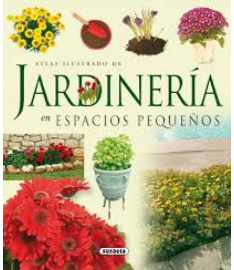 ATLAS ILUSTRADO DE JARDINERÍA EN ESPACIOS PEQUEÑOS