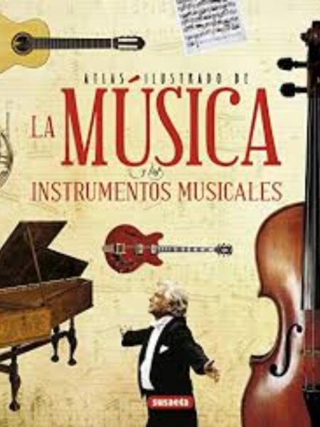ATLAS ILUSTADO DE LA MÚSICA Y LOS INSTRUMENTOS MUSICALES