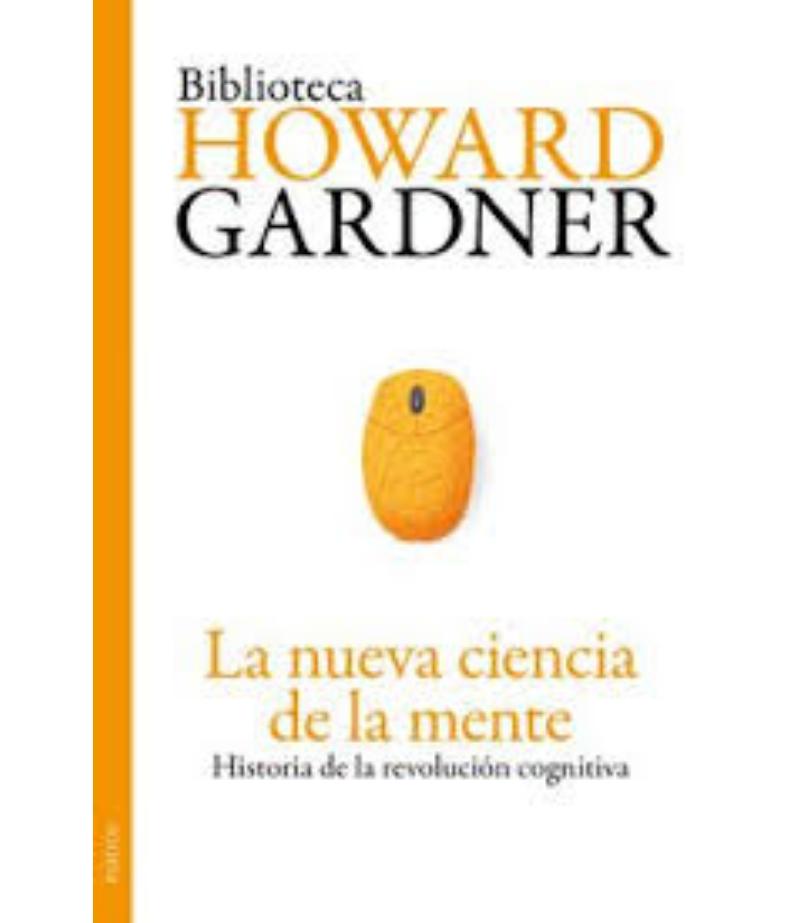NUEVA CIENCIA DE LA MENTE, LA: HISTORIA DE LA REVOLUCIÓN COGNITIVA