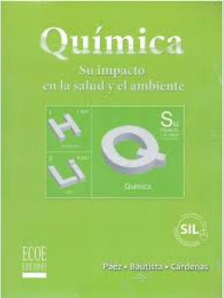QUÍMICA, SU IMPACTO EN LA SALUD Y EL AMBIENTE