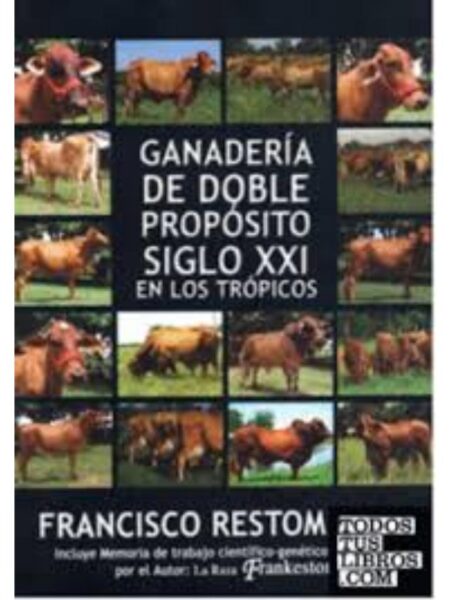 GANADERÍA DE DOBLE PROPÓSITO SIGLO X EN LOS TRÓPICOS