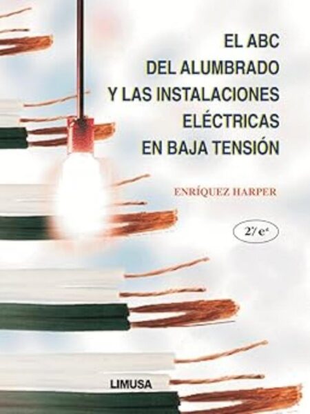 EL ABC DEL ALUMBRADO Y LAS INSTALACIONES ELÉCTRICAS EN BAA TENSIÓN