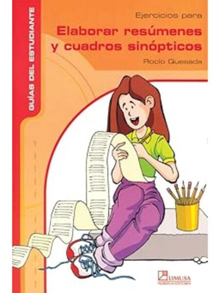 EJERCICIOS PARA ELABORAR RESÚMENES Y CUADROS SINÓPTICOS -GUÍAS DEL ESTUDIANTE-