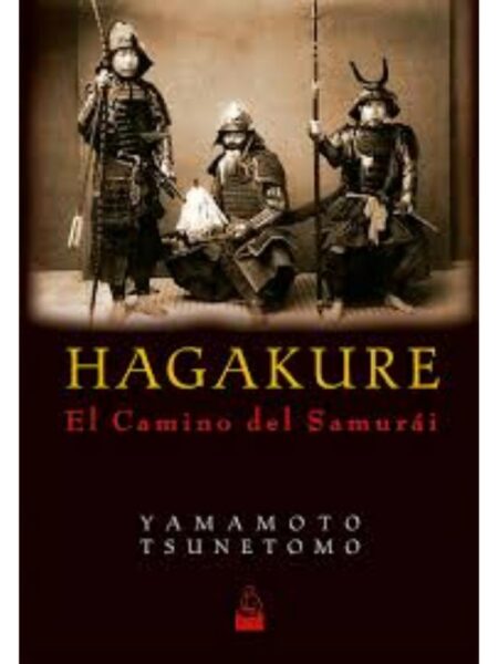 HAGAKURE, EL CAMINO DEL SAMURÁI