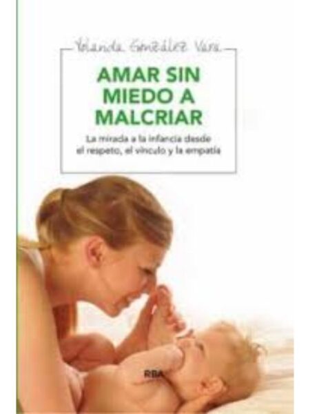AMAR SIN MIEDO A MALCRIAR