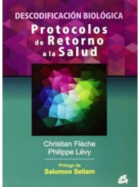 PROTOCOLOS DE RETORNO A LA SALUD: DESCODIFICACIÓN BIOLÓGICA