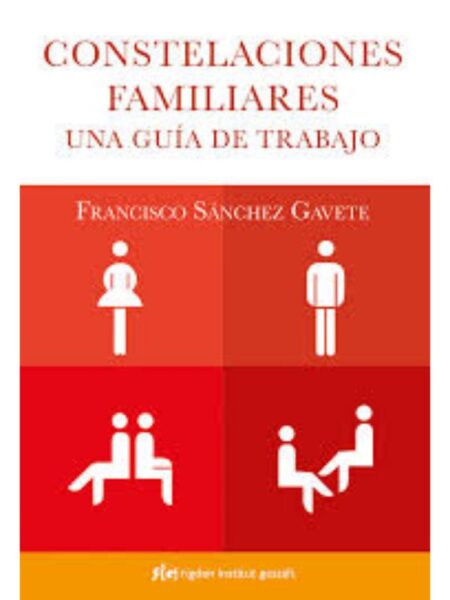 CONSTELACIONES FAMILIARES, UNA GUÍA DE TRABAJO