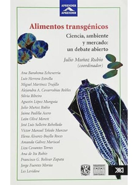 ALIMENTOS TRANSGÉNICOS CIENCIA AMBIENTE Y MERCADO