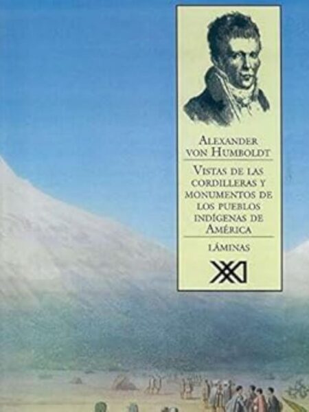VISTAS DE LAS CORDILLERAS 2 TOMOS Y MONUMENTOS DE LOS PUEBLOS INDÍGENAS DE AMÉRICA -TD-