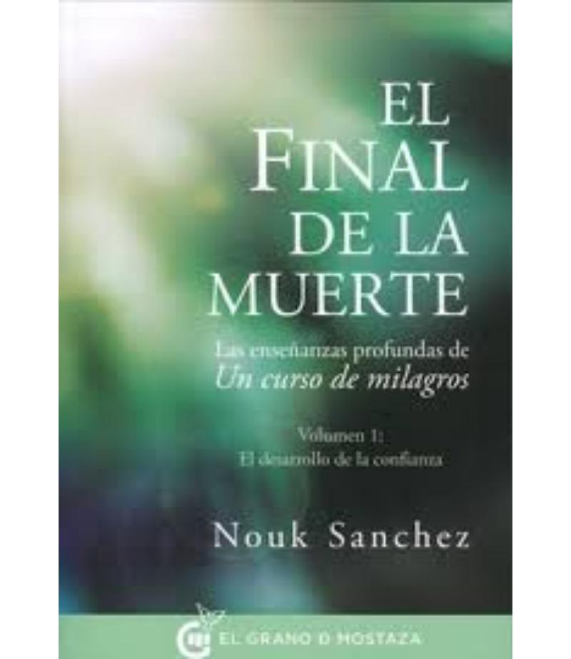 FINAL DE LA MUERTE, LAS ENSEÑANZAS PROFUNDAS DE UN CURSO DE MILAGROS