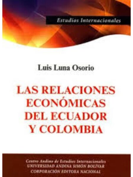 RELACIONES ECONOMICAS DEL ECUADOR Y COLOMBIA, LAS