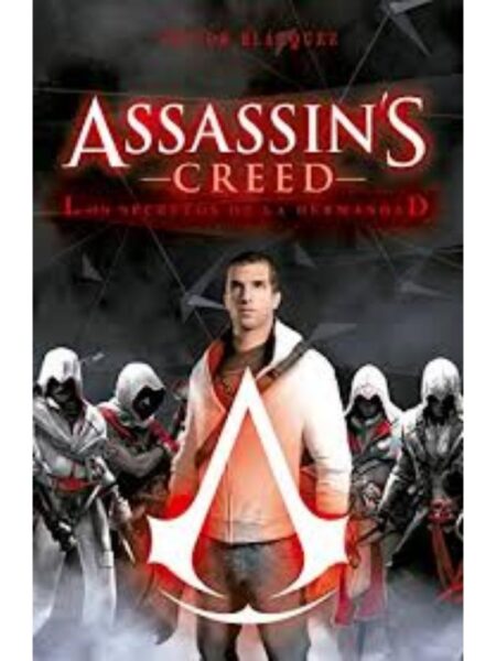ASSASSIN`?S CREED, LOS SECRETOS DE LA HERMANDAD