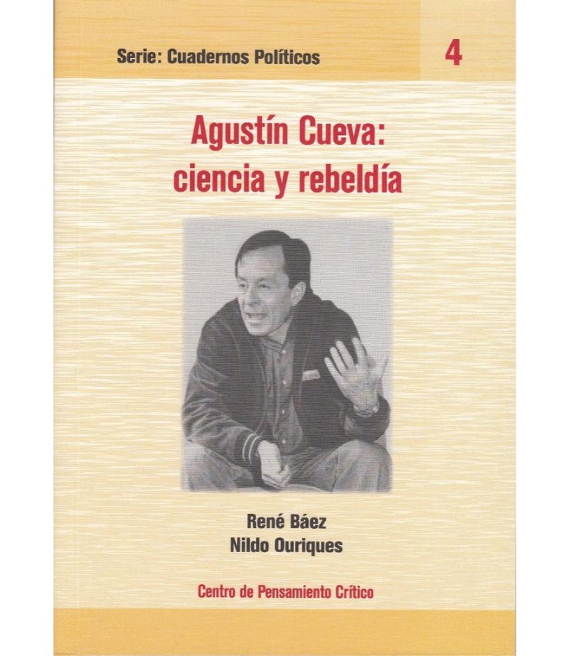 AGUSTÍN CUEVA: CIENCIA Y REBELDÍA -CUADERNOS POLÍTICOS-