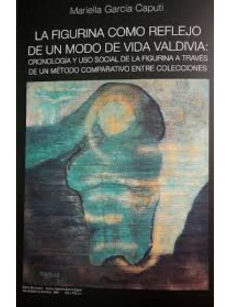 FIGURINA COMO REFLEJO DE UN MODO DE VIDA VALDIVIA