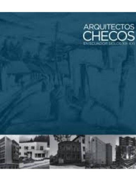 ARQUITECTOS CHECOS EN ECUADOR. SIGLO XX - XXI