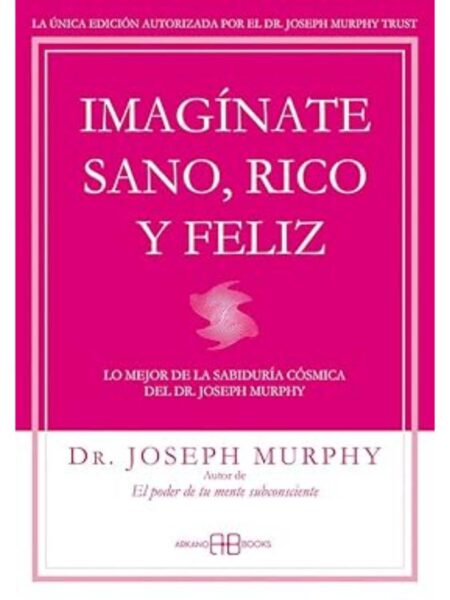 IMAGÍNATE SANO RICO Y FELIZ