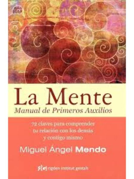 MENTE, LA. MANUAL DE PRIMEROS AUXILIOS