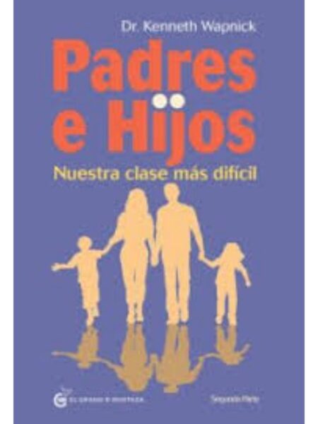 PADRES E HIJOS VOL 2 NUESTRA CLASE MÁS DIFÍCIL